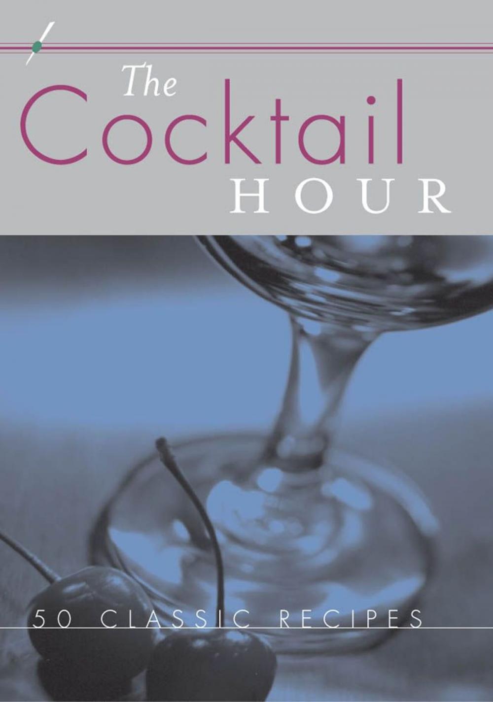 Big bigCover of The Cocktail Hour: Reference to Go