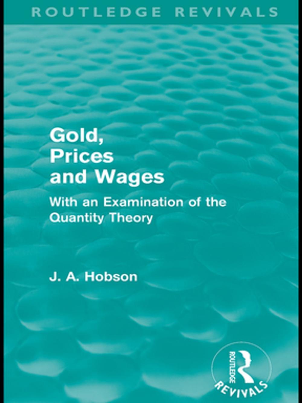 Big bigCover of Gold Prices and Wages (Routledge Revivals)