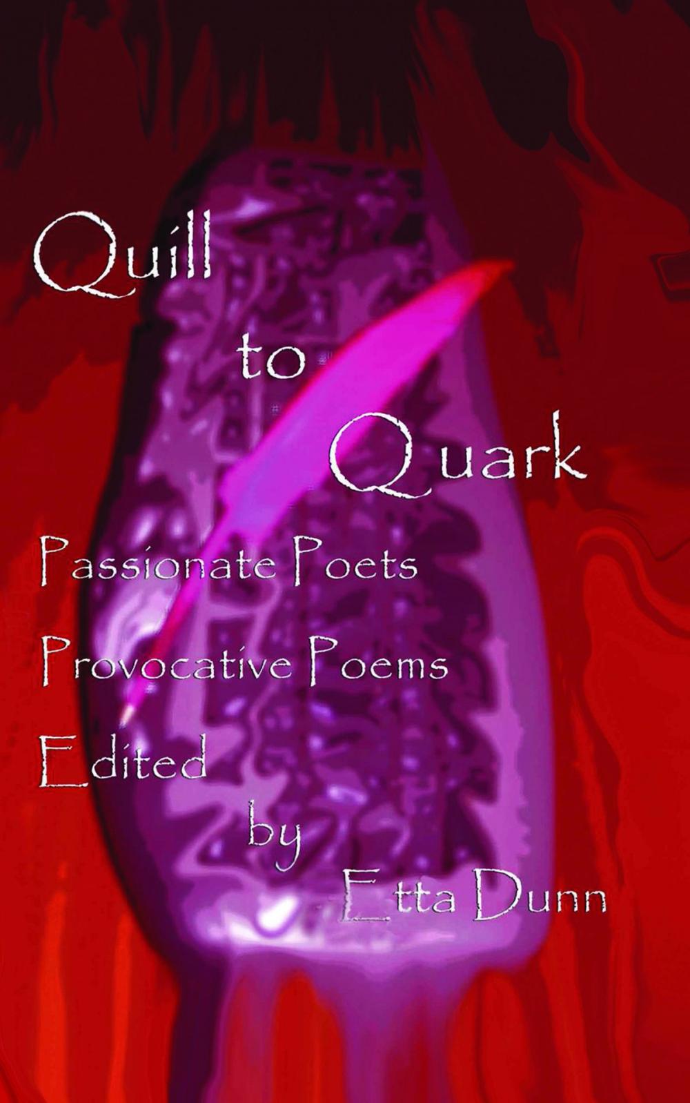 Big bigCover of Quill to Quark: Passionate Poets Provocative Poems