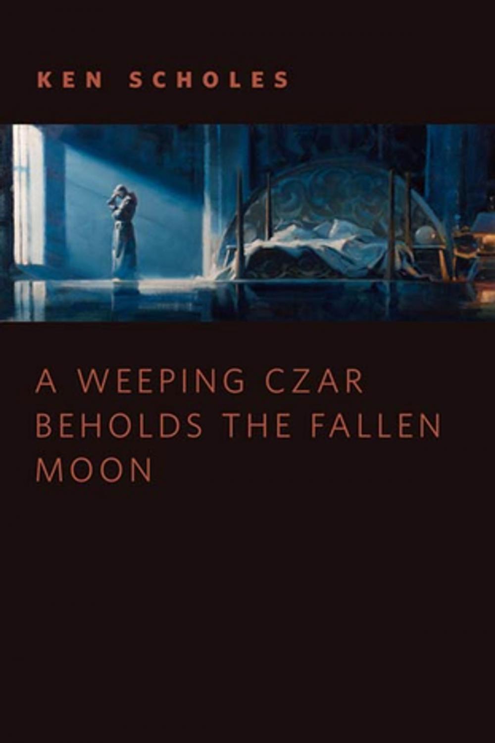 Big bigCover of A Weeping Czar Beholds the Fallen Moon