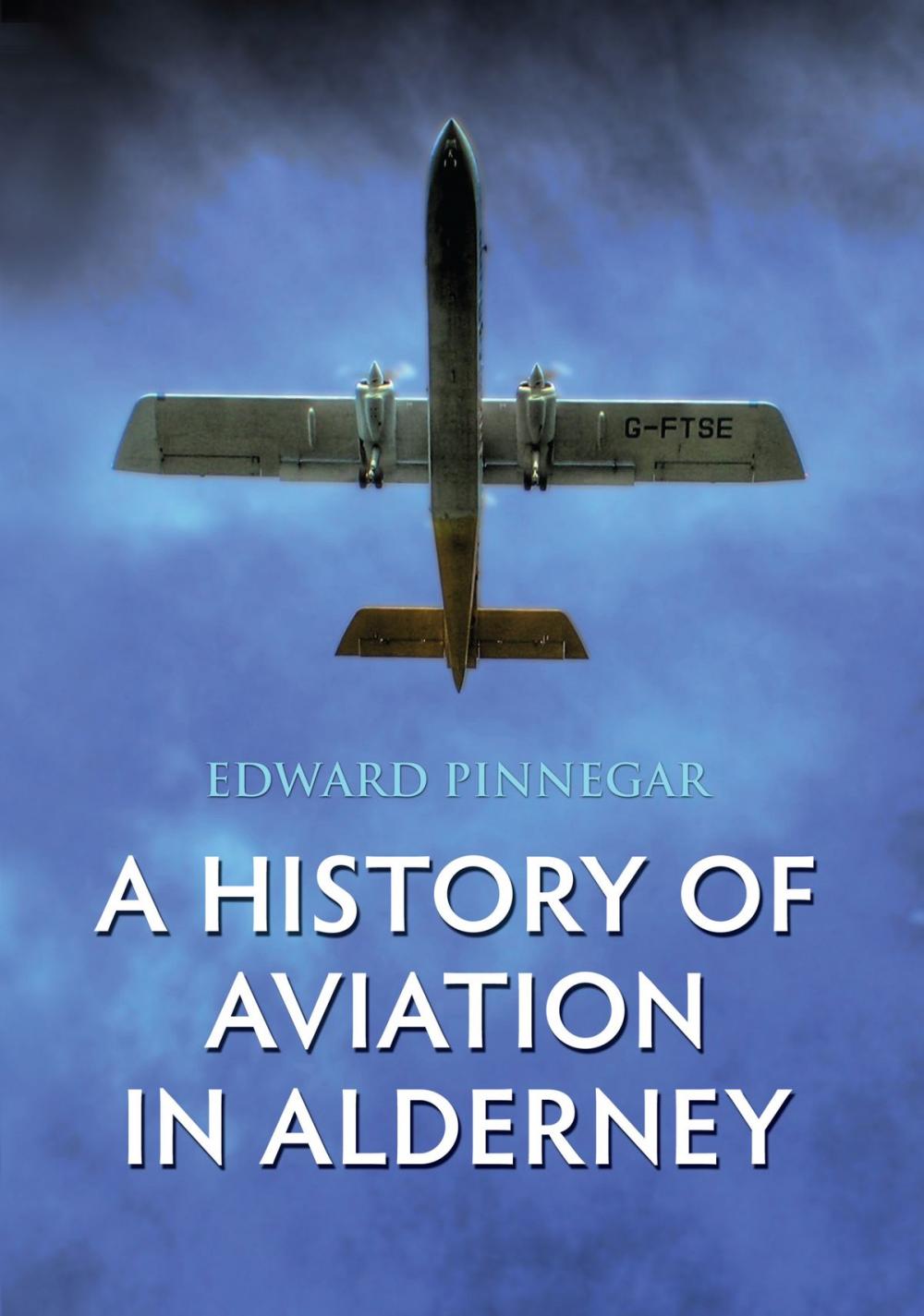 Big bigCover of A History of Aviation in Alderney