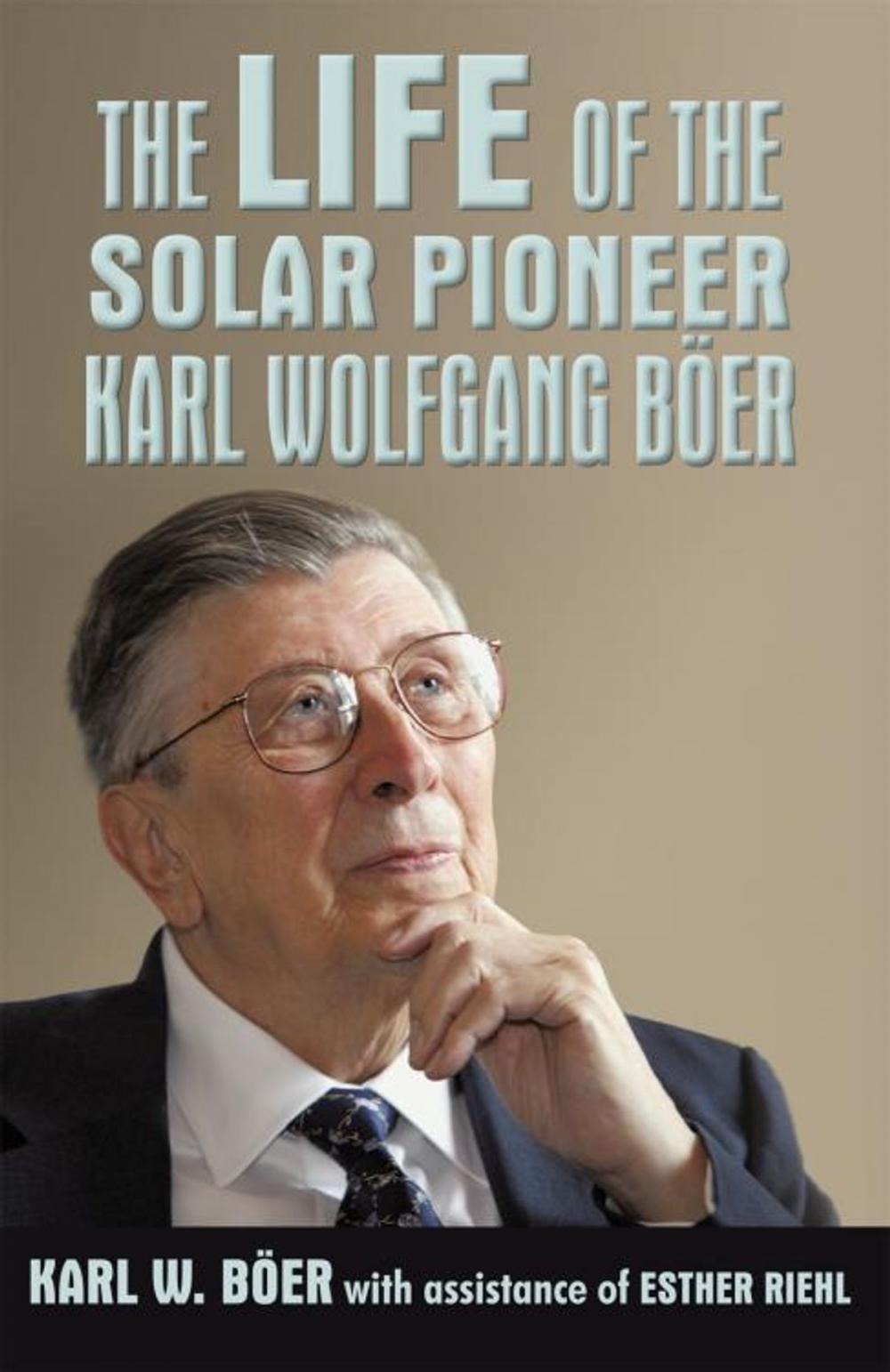 Big bigCover of The Life of the Solar Pioneer Karl Wolfgang Böer