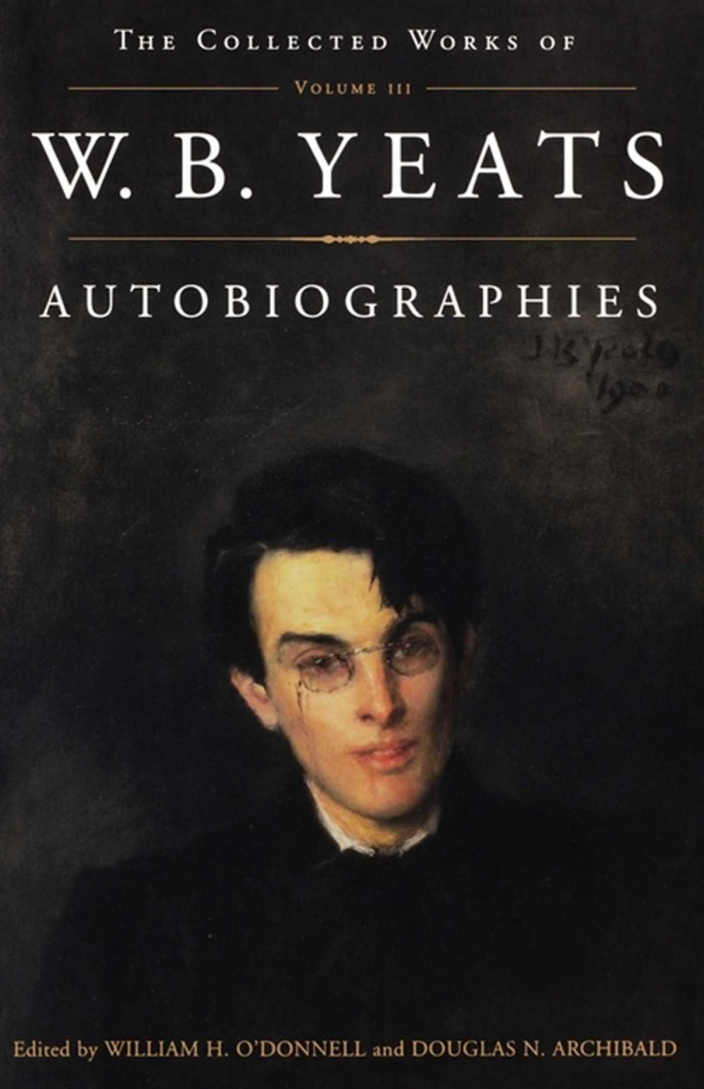 Big bigCover of The The Collected Works of W.B. Yeats Vol. III: Autobiographies