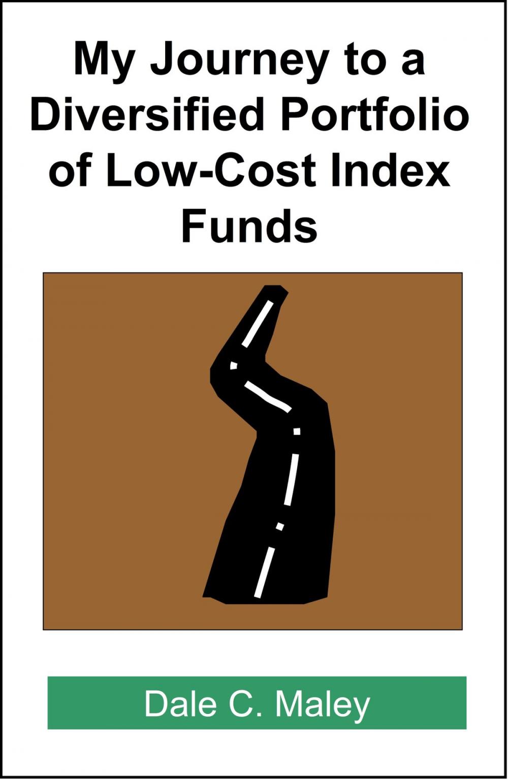 Big bigCover of My Journey to a Diversified Portfolio of Low-Cost Index Funds