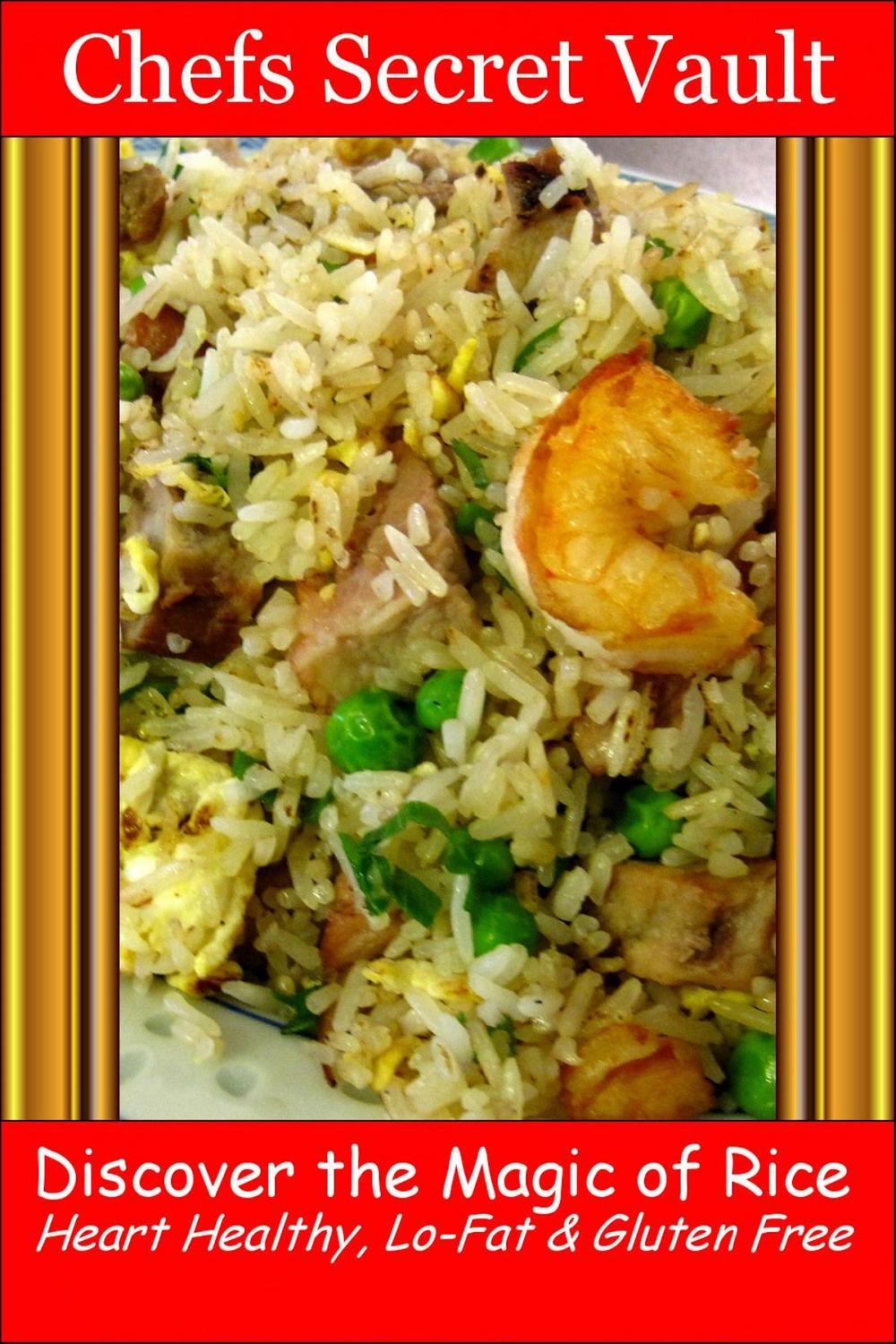 Big bigCover of Discover the Magic of Rice: Heart Healthy, Lo-Fat & Gluten Free