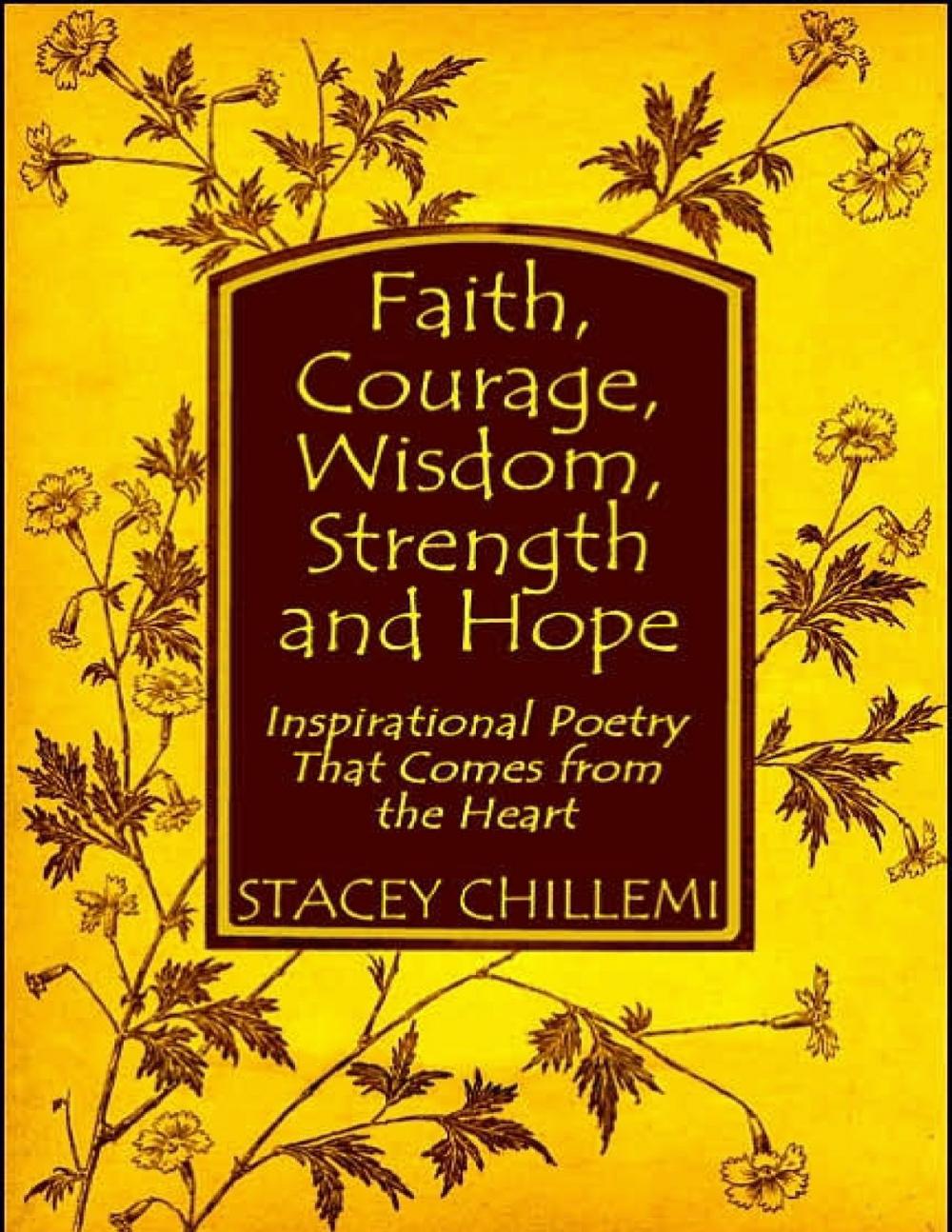 Big bigCover of Faith, Courage, Wisdom Strength and Hope: Inspirational Poetry That Comes Straight from the Heart