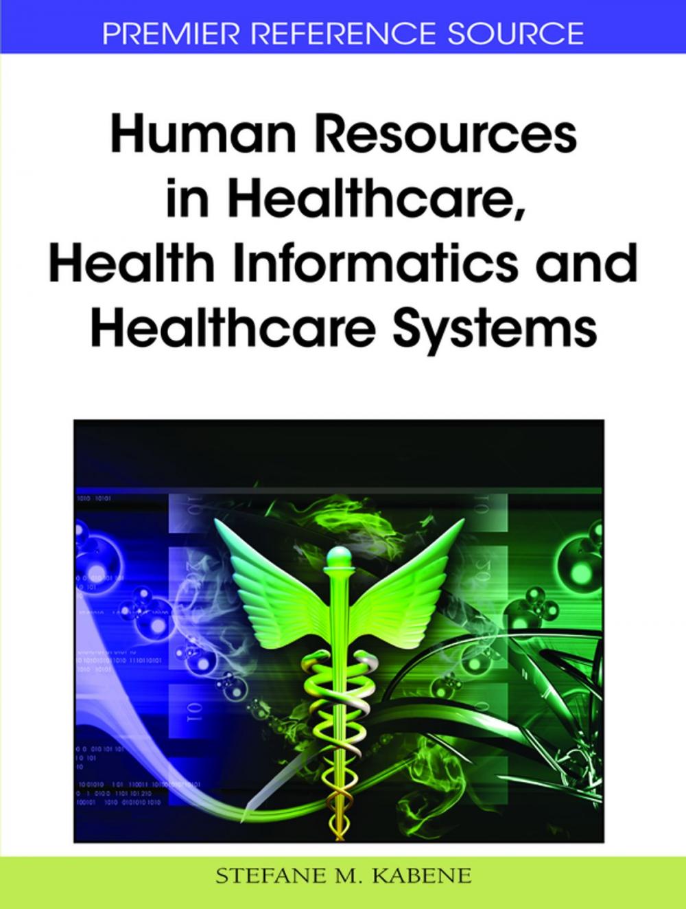 Big bigCover of Human Resources in Healthcare, Health Informatics and Healthcare Systems