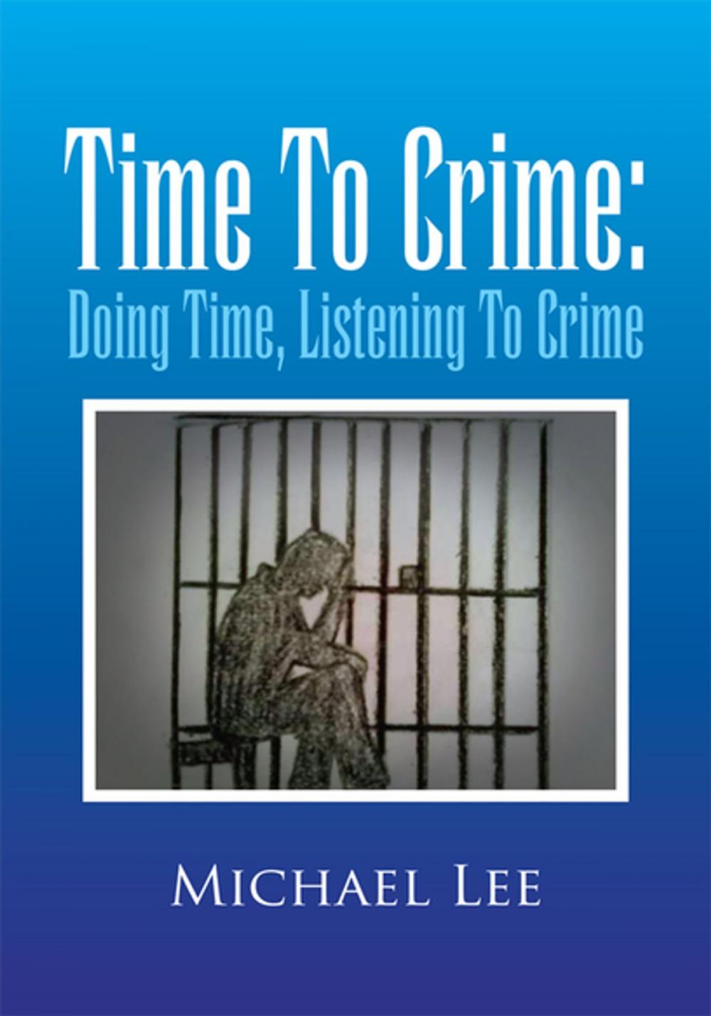 Big bigCover of Time to Crime: Doing Time, Listening to Crime