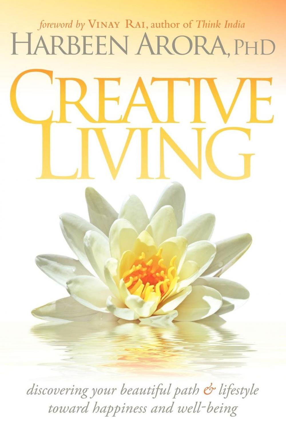 Big bigCover of Creative Living: Discovering Your Beautiful Path & Lifestyle Toward Happiness & Well-Being