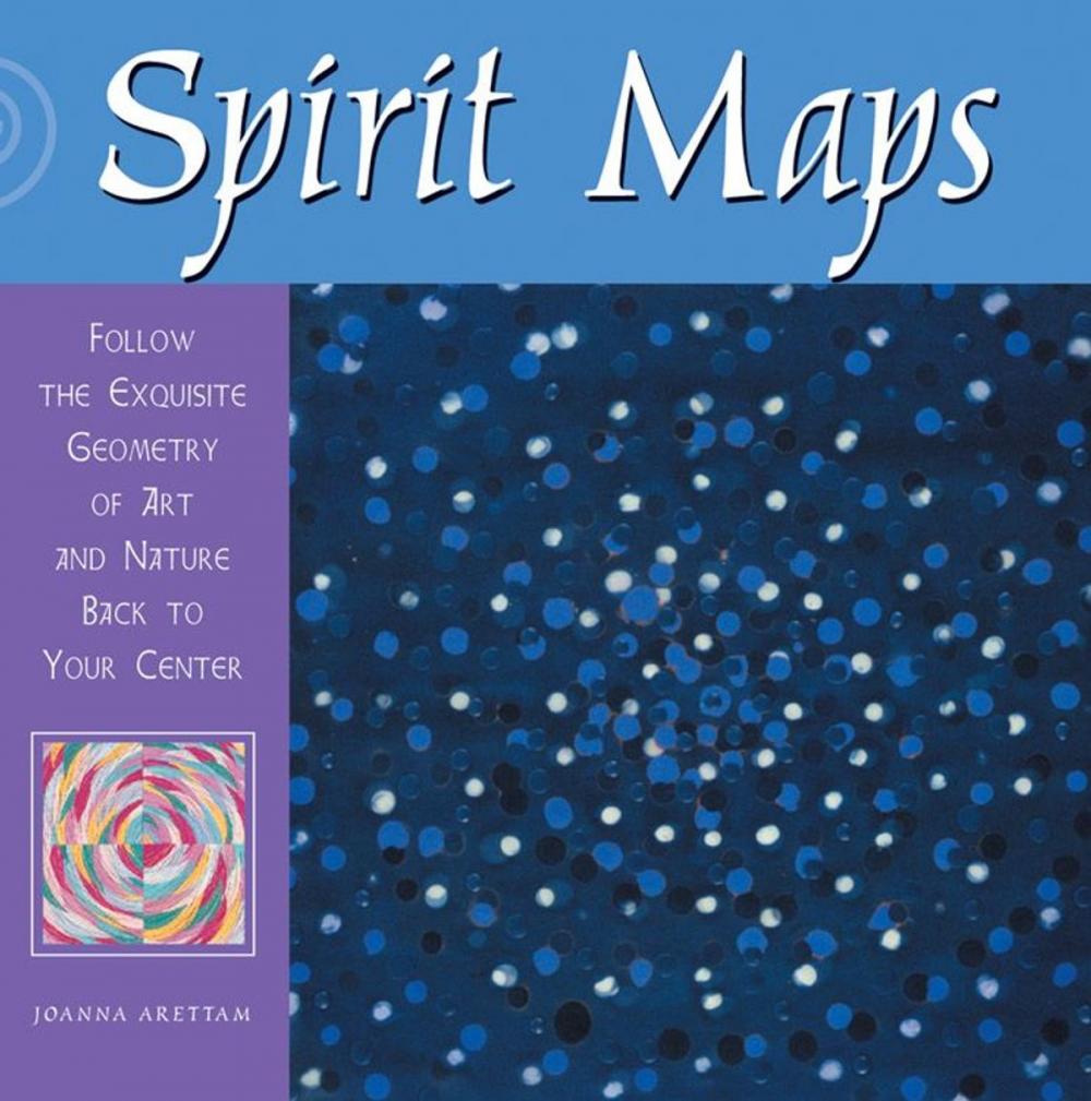 Big bigCover of Spirit Maps: Follow The Exquisite Geometry Of Art And Nature Back To Your Center