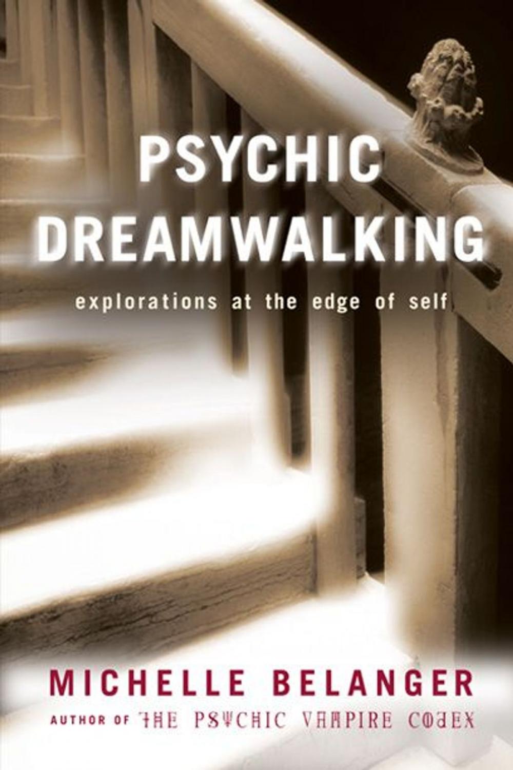 Big bigCover of Psychic Dreamwalking: Explorations At The Edge Of Self