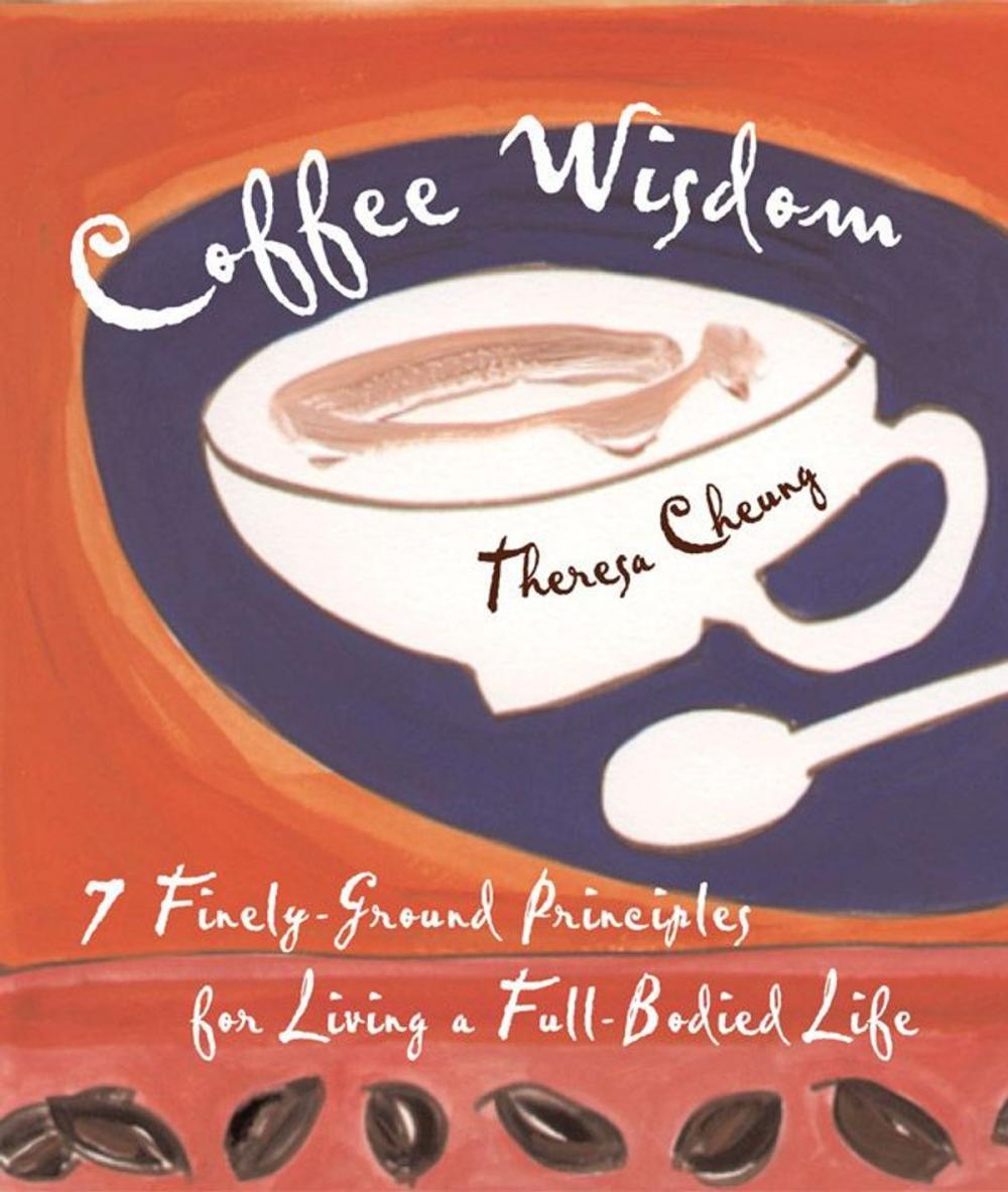 Big bigCover of Coffee Wisdom: 7 Finely-Ground Principals For Living A Full-Bodied Life