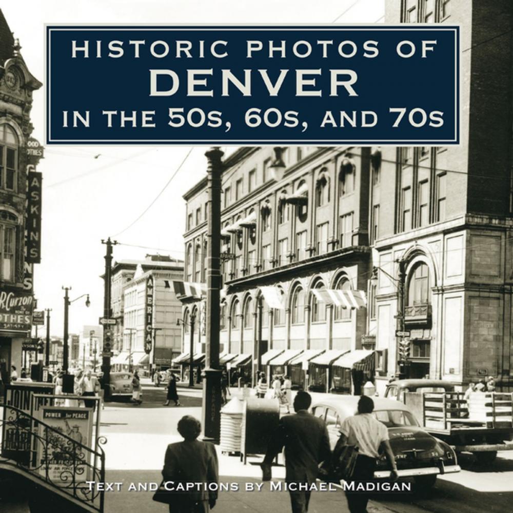 Big bigCover of Historic Photos of Denver in the 50s, 60s, and 70s