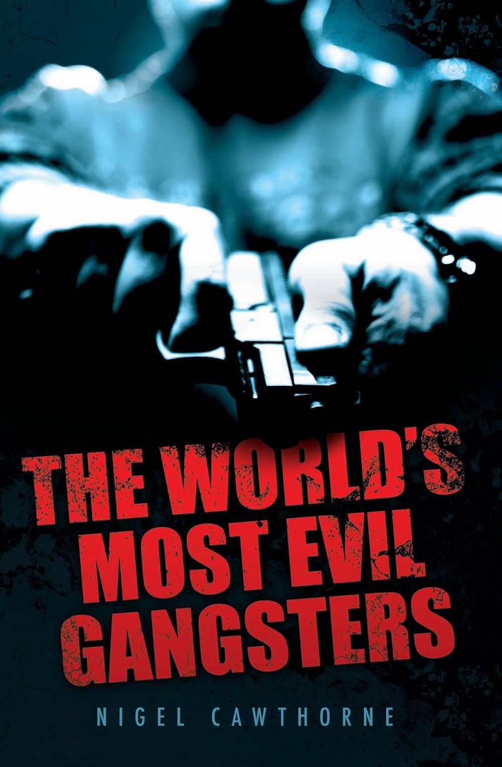 Big bigCover of The World's Most Evil Gangsters