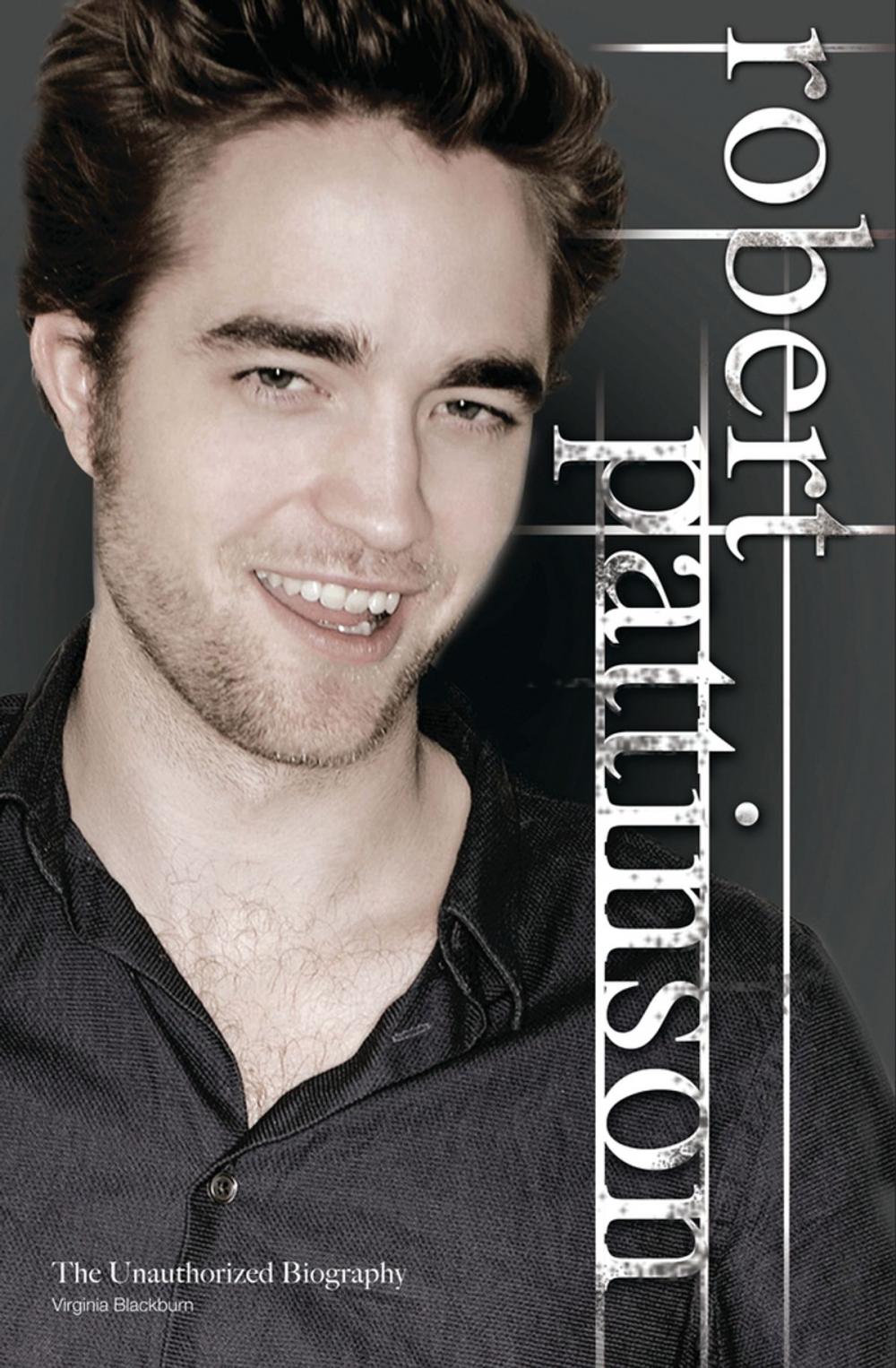 Big bigCover of Robert Pattinson: The Unauthorized Biography