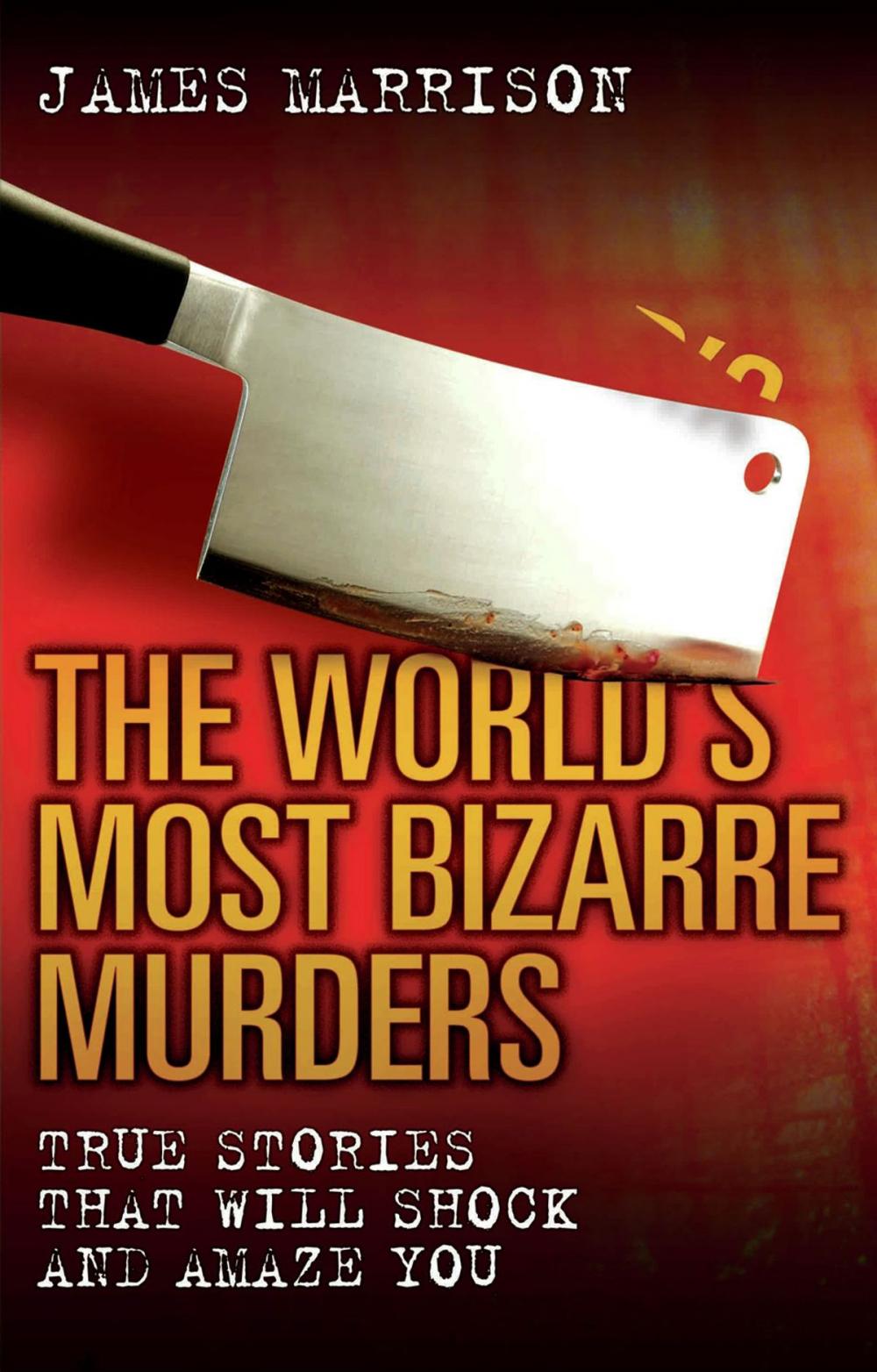 Big bigCover of The World's Most Bizarre Murders