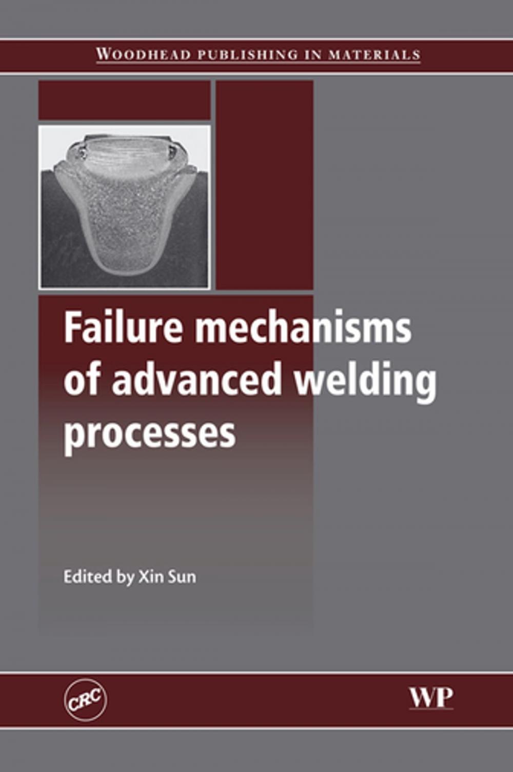 Big bigCover of Failure Mechanisms of Advanced Welding Processes