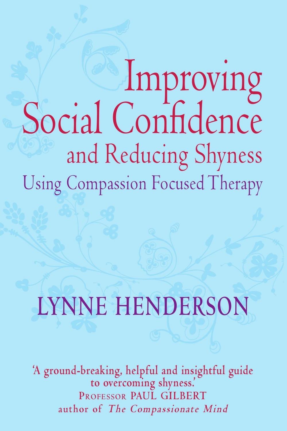 Big bigCover of Improving Social Confidence and Reducing Shyness Using Compassion Focused Therapy