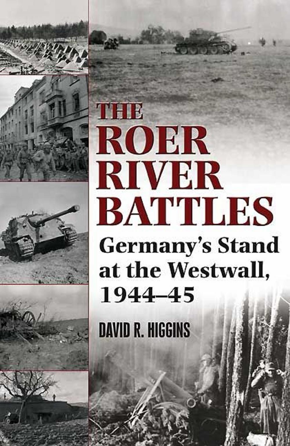 Big bigCover of Roer River Battles Germany's Stand At The Westwall. 1944-45