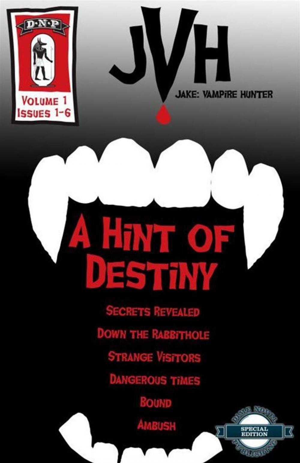 Big bigCover of A Hint Of Destiny: Jake: Vampire Hunter, Vol. 1, Issues 1-6