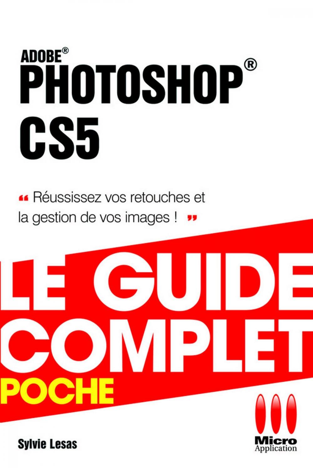 Big bigCover of Photoshop CS5 - Le guide complet