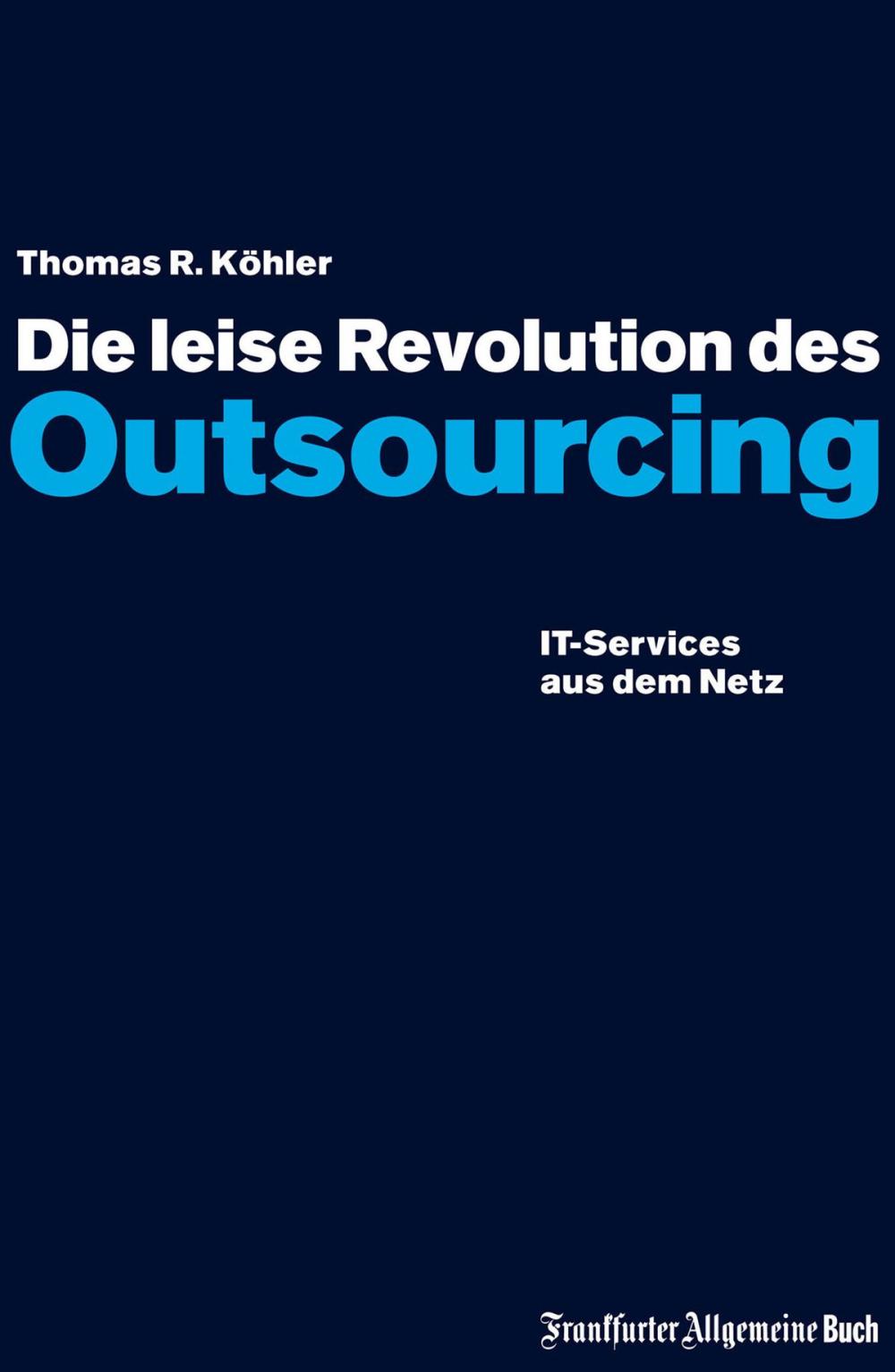 Big bigCover of Die leise Revolution des Outsourcing