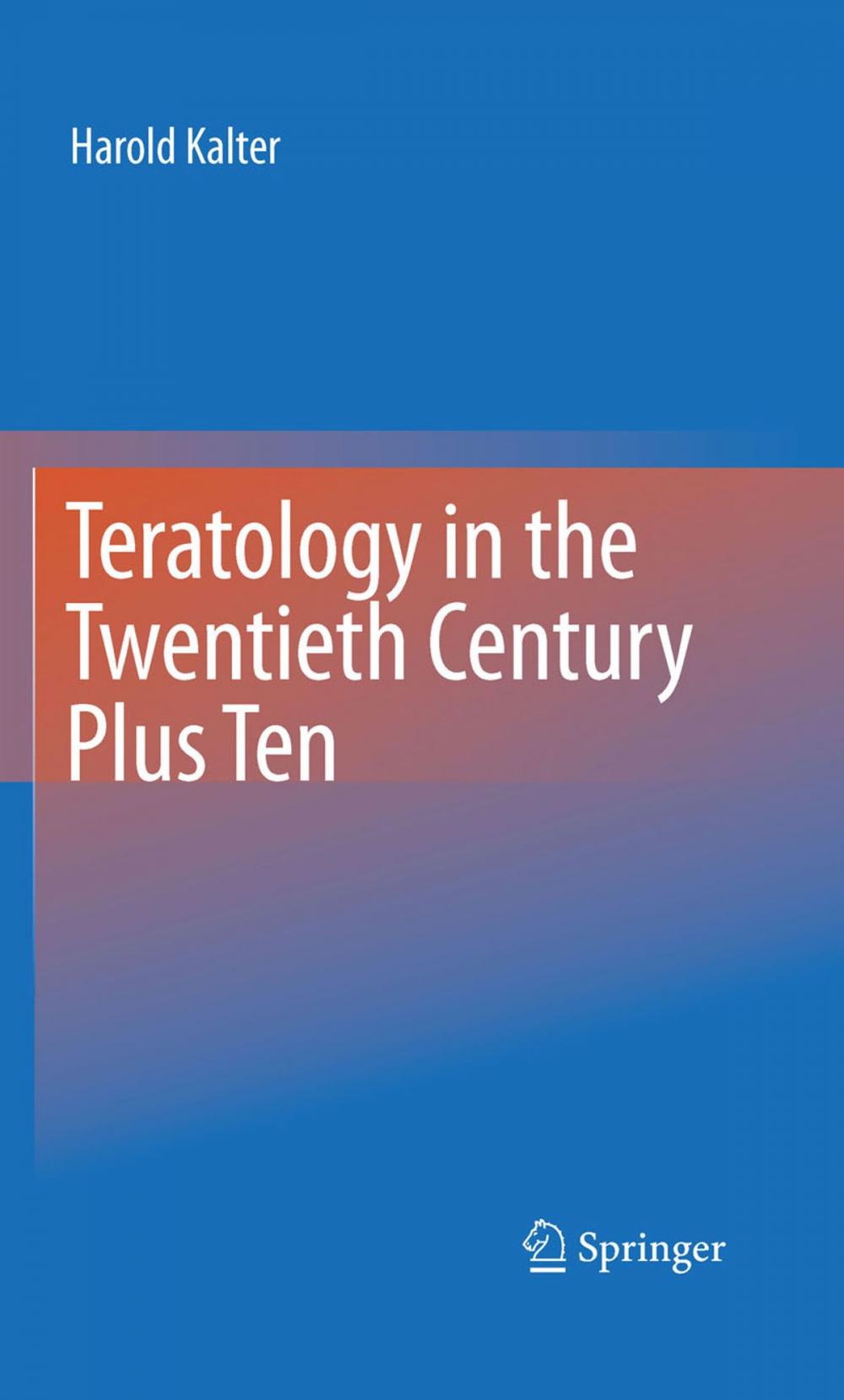 Big bigCover of Teratology in the Twentieth Century Plus Ten