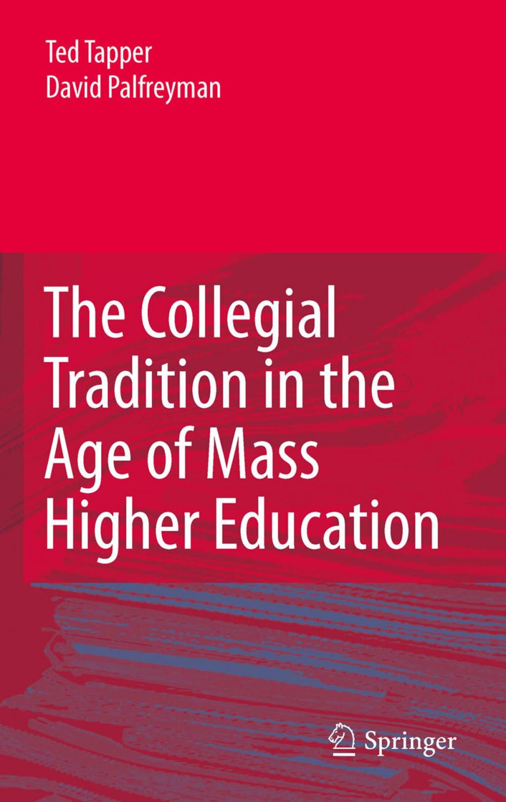 Big bigCover of The Collegial Tradition in the Age of Mass Higher Education