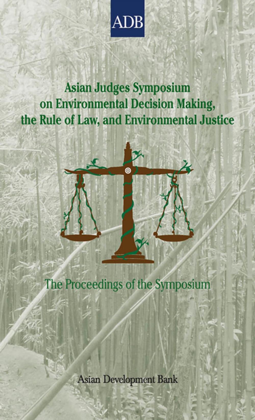 Big bigCover of Asian Judges Symposium on Environmental Decision Making, the Rule of Law, and Environmental Justice