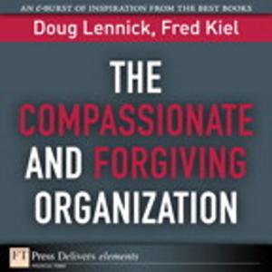 Cover of the book The Compassionate and Forgiving Organization by Rich Warren
