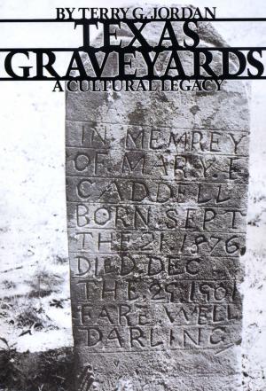 Cover of the book Texas Graveyards by Bill C. Malone, Tracey Laird