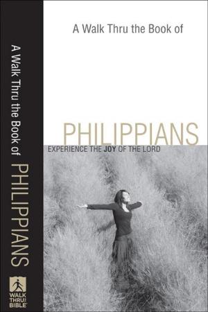 Book cover of A Walk Thru the Book of Philippians (Walk Thru the Bible Discussion Guides)