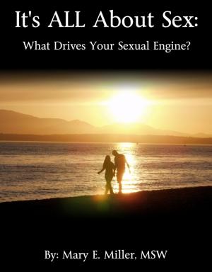 bigCover of the book It's All About Sex: What Drives Your Sexual Engine? by 