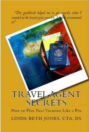 Book cover of Travel Agent Secrets: How to Plan Your Vacation Like a Pro