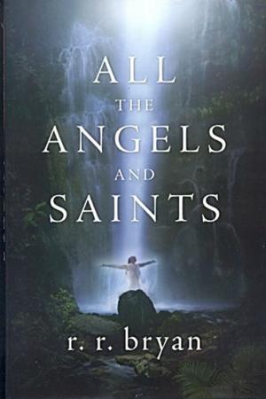 bigCover of the book All the Angels and Saints by 