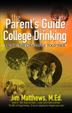 Cover of the book The Parent's Guide to College Drinking... facing the challenge together by Bev van Rensburg