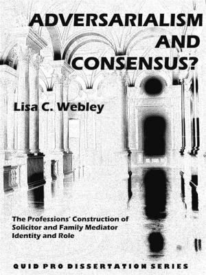 Book cover of Adversarialism and Consensus? The Professions’ Construction of Solicitor and Family Mediator Identity and Role