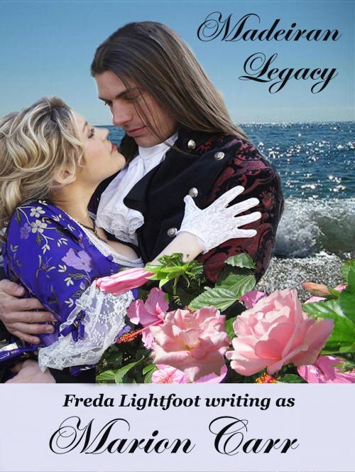 Cover of the book Madeiran Legacy by Freda Lightfoot, Noiram Press