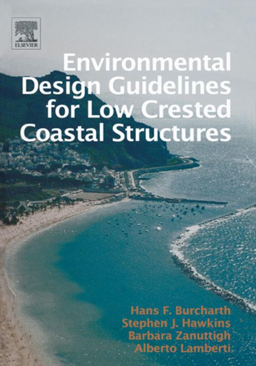 Cover of the book Environmental Design Guidelines for Low Crested Coastal Structures by Barbara Zanuttigh, Alberto Lamberti, Stephen J. Hawkins, Hans Falk Burcharth, Elsevier Science