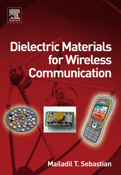 Cover of the book Dielectric Materials for Wireless Communication by Mailadil T. Sebastian, Elsevier Science