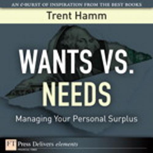 Cover of the book Wants vs. Needs by Trent A. Hamm, Pearson Education