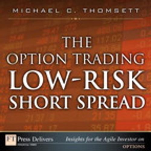 Cover of the book The Option Trading Low-Risk Short Spread by Michael C. Thomsett, Pearson Education