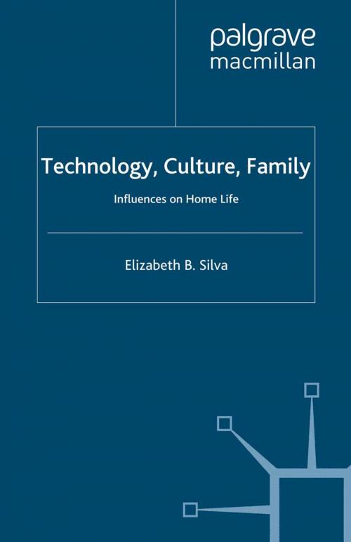 Cover of the book Technology, Culture, Family by E. Silva, Palgrave Macmillan UK