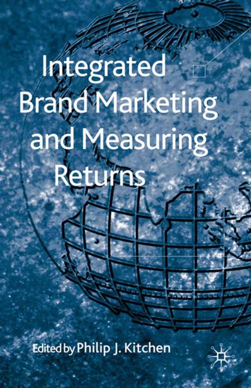 Cover of the book Integrated Brand Marketing and Measuring Returns by , Palgrave Macmillan UK