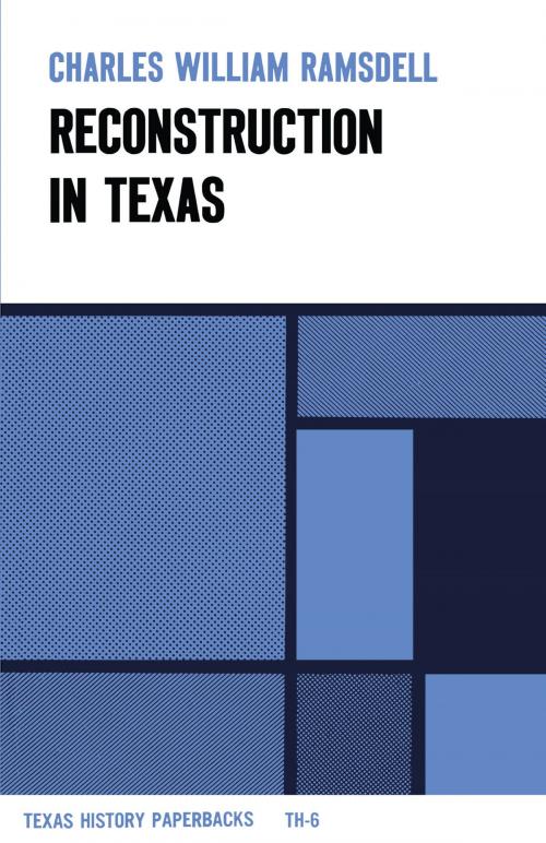 Cover of the book Reconstruction in Texas by Charles William Ramsdell, University of Texas Press