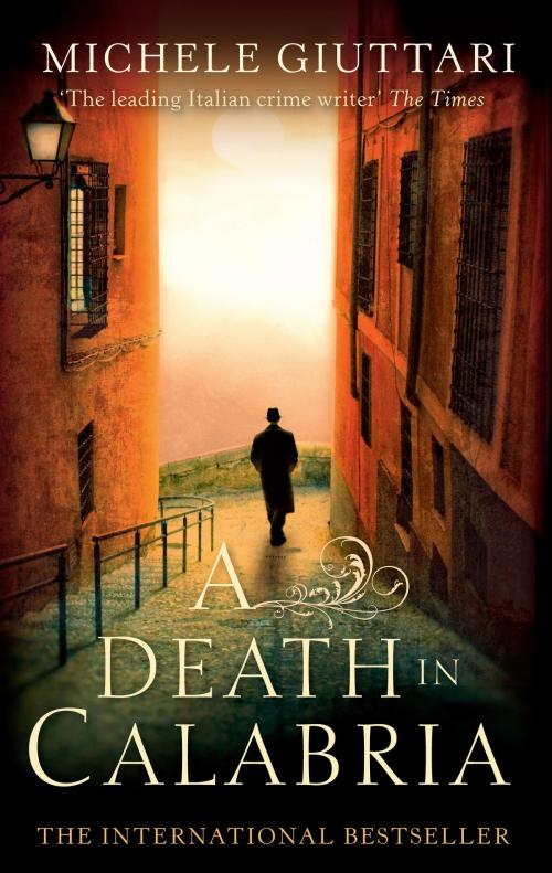 Cover of the book A Death In Calabria by Michele Giuttari, Little, Brown Book Group