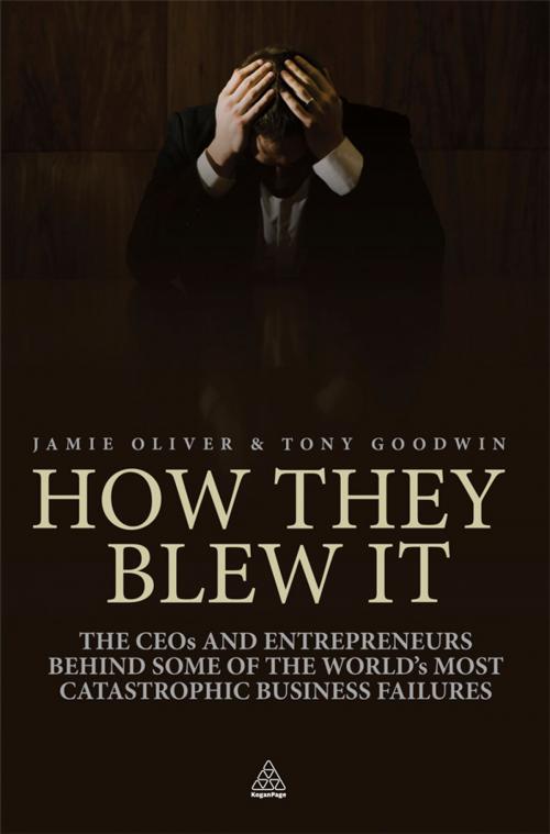 Cover of the book How They Blew It by Jamie Oliver, Tony Goodwin, Kogan Page