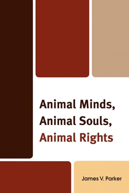 Cover of the book Animal Minds, Animal Souls, Animal Rights by James V. Parker, UPA