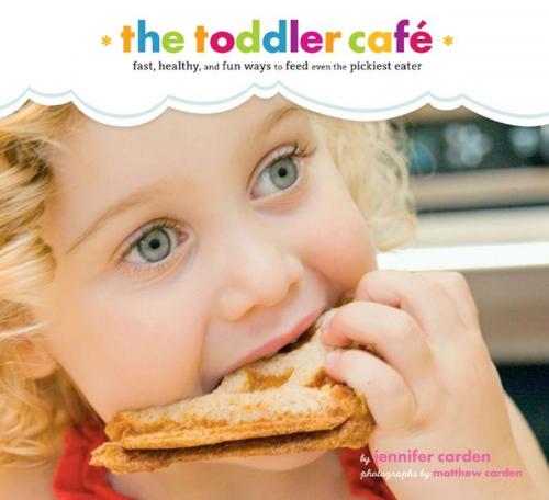 Cover of the book Toddler Café by Jennifer Carden, Chronicle Books LLC