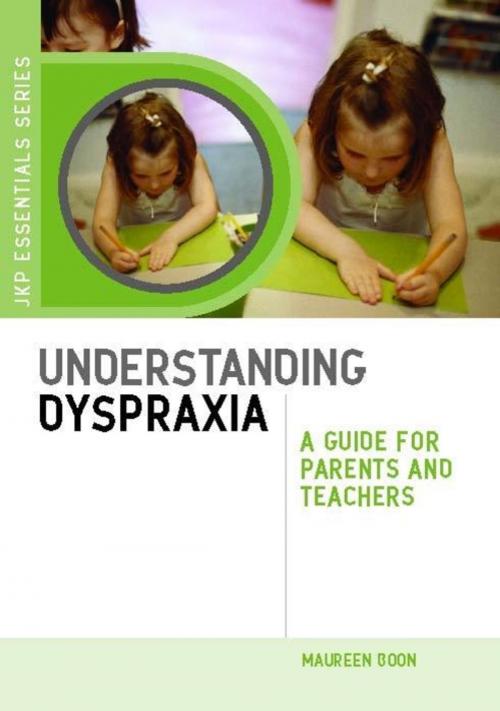 Cover of the book Understanding Dyspraxia by Maureen Boon, Jessica Kingsley Publishers